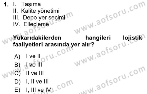 Lojistik İlkeleri Dersi 2023 - 2024 Yılı (Vize) Ara Sınav Soruları 1. Soru