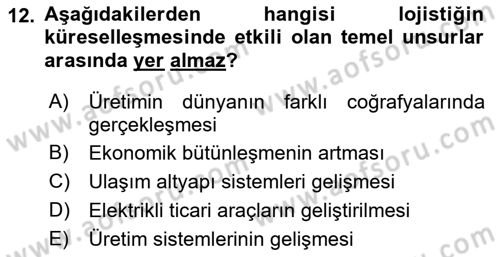 Lojistik İlkeleri Dersi 2023 - 2024 Yılı (Final) Dönem Sonu Sınav Soruları 12. Soru