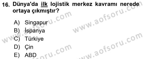 Lojistik İlkeleri Dersi 2023 - 2024 Yılı (Final) Dönem Sonu Sınav Soruları 16. Soru