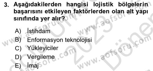 Lojistik İlkeleri Dersi 2023 - 2024 Yılı (Final) Dönem Sonu Sınav Soruları 3. Soru