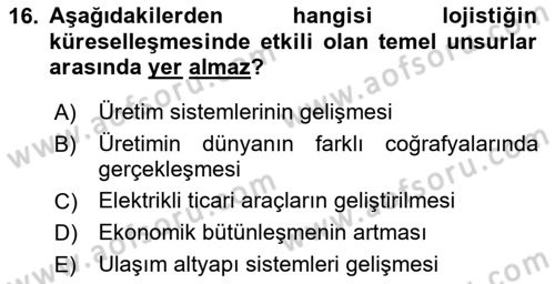 Lojistik İlkeleri Dersi 2023 - 2024 Yılı Yaz Okulu Sınav Soruları 16. Soru