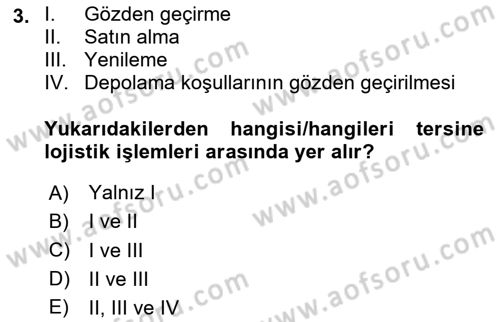 Lojistik İlkeleri Dersi 2023 - 2024 Yılı Yaz Okulu Sınav Soruları 3. Soru