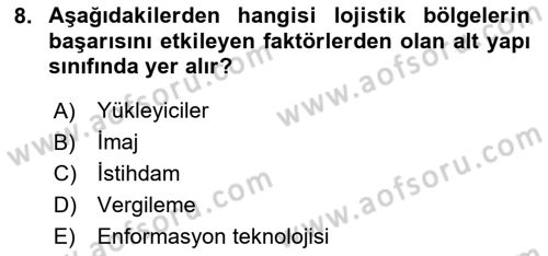 Lojistik İlkeleri Dersi 2023 - 2024 Yılı Yaz Okulu Sınav Soruları 8. Soru