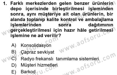 Lojistik İlkeleri Dersi Ara Sınavı Deneme Sınav Soruları 1. Soru