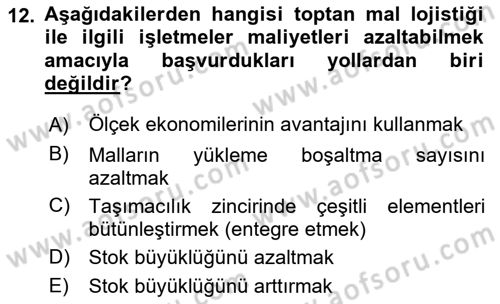 Lojistik İlkeleri Dersi Ara Sınavı Deneme Sınav Soruları 12. Soru