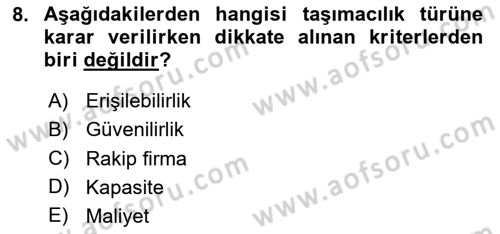 Lojistik İlkeleri Dersi 2024 - 2025 Yılı (Vize) Ara Sınav Soruları 8. Soru