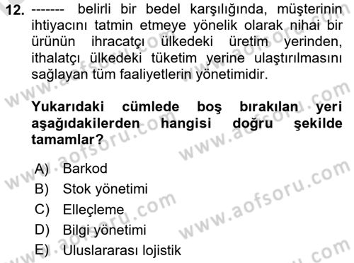 Lojistik İlkeleri Dersi 2024 - 2025 Yılı (Final) Dönem Sonu Sınav Soruları 12. Soru