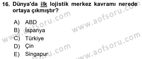 Lojistik İlkeleri Dersi 2024 - 2025 Yılı Yaz Okulu Sınav Soruları 16. Soru