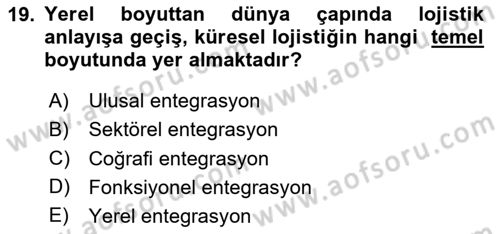 Lojistik İlkeleri Dersi 2024 - 2025 Yılı Yaz Okulu Sınav Soruları 19. Soru