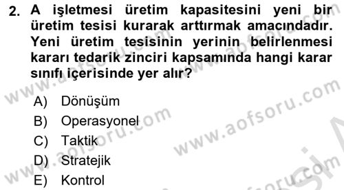 Lojistik İlkeleri Dersi 2024 - 2025 Yılı Yaz Okulu Sınav Soruları 2. Soru