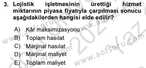 Lojistik İlkeleri Dersi 2024 - 2025 Yılı Yaz Okulu Sınav Soruları 3. Soru