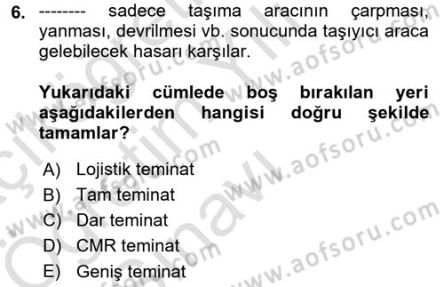 Lojistik İlkeleri Dersi 2024 - 2025 Yılı Yaz Okulu Sınav Soruları 6. Soru