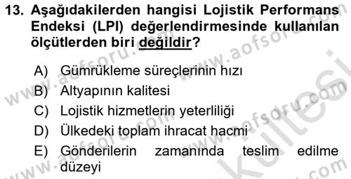 Lojistik İlkeleri Dersi 2025 - 2026 Yılı (Vize) Ara Sınav Soruları 13. Soru