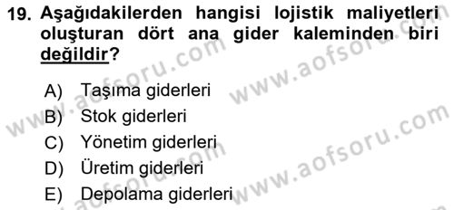 Lojistik İlkeleri Dersi 2025 - 2026 Yılı (Vize) Ara Sınav Soruları 19. Soru