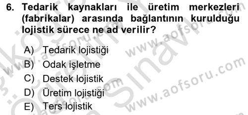 Lojistik İlkeleri Dersi 2025 - 2026 Yılı (Vize) Ara Sınav Soruları 6. Soru