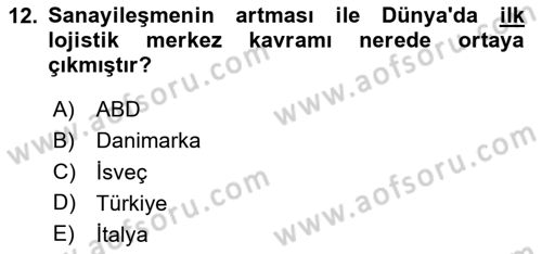 Lojistik İlkeleri Dersi 2025 - 2026 Yılı (Final) Dönem Sonu Sınav Soruları 12. Soru