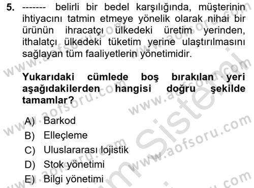 Lojistik İlkeleri Dersi 2025 - 2026 Yılı (Final) Dönem Sonu Sınav Soruları 5. Soru