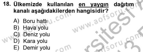 Çağdaş Lojistik Uygulamaları Dersi 2012 - 2013 Yılı (Vize) Ara Sınav Soruları 18. Soru