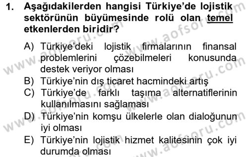 Çağdaş Lojistik Uygulamaları Dersi 2012 - 2013 Yılı (Final) Dönem Sonu Sınav Soruları 1. Soru