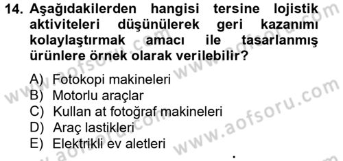 Çağdaş Lojistik Uygulamaları Dersi 2012 - 2013 Yılı (Final) Dönem Sonu Sınav Soruları 14. Soru