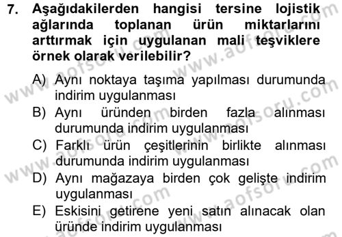 Çağdaş Lojistik Uygulamaları Dersi 2012 - 2013 Yılı (Final) Dönem Sonu Sınav Soruları 7. Soru