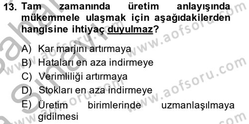 Çağdaş Lojistik Uygulamaları Dersi 2013 - 2014 Yılı (Vize) Ara Sınav Soruları 13. Soru
