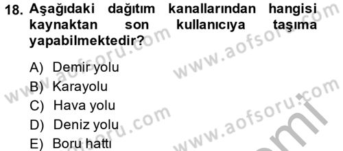 Çağdaş Lojistik Uygulamaları Dersi 2013 - 2014 Yılı (Vize) Ara Sınav Soruları 18. Soru