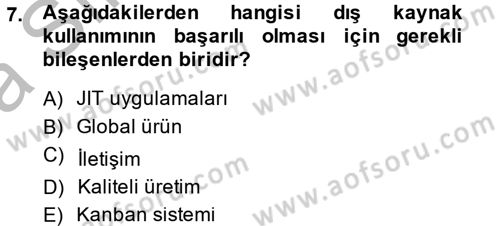 Çağdaş Lojistik Uygulamaları Dersi 2013 - 2014 Yılı (Vize) Ara Sınav Soruları 7. Soru