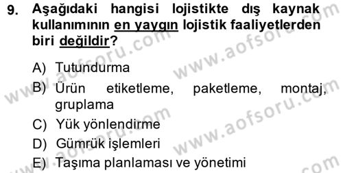 Çağdaş Lojistik Uygulamaları Dersi 2013 - 2014 Yılı (Vize) Ara Sınav Soruları 9. Soru