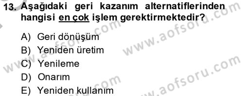Çağdaş Lojistik Uygulamaları Dersi 2013 - 2014 Yılı (Final) Dönem Sonu Sınav Soruları 13. Soru