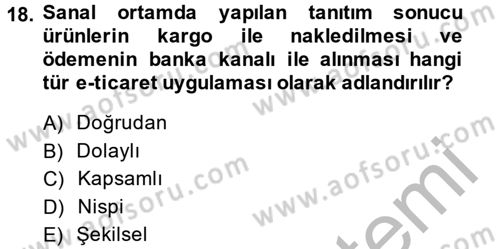 Çağdaş Lojistik Uygulamaları Dersi 2013 - 2014 Yılı (Final) Dönem Sonu Sınav Soruları 18. Soru