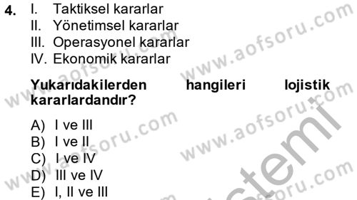 Çağdaş Lojistik Uygulamaları Dersi 2013 - 2014 Yılı (Final) Dönem Sonu Sınav Soruları 4. Soru