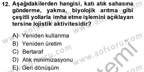 Çağdaş Lojistik Uygulamaları Dersi 2014 - 2015 Yılı (Final) Dönem Sonu Sınav Soruları 12. Soru