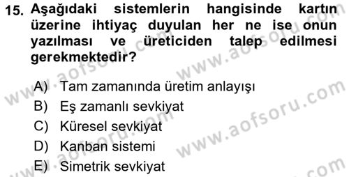 Çağdaş Lojistik Uygulamaları Dersi 2015 - 2016 Yılı (Vize) Ara Sınav Soruları 15. Soru