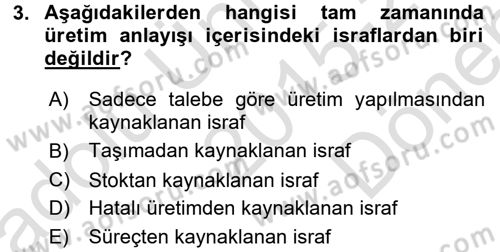 Çağdaş Lojistik Uygulamaları Dersi 2015 - 2016 Yılı (Final) Dönem Sonu Sınav Soruları 3. Soru