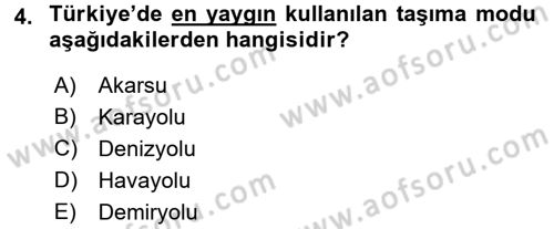 Çağdaş Lojistik Uygulamaları Dersi 2016 - 2017 Yılı (Vize) Ara Sınav Soruları 4. Soru