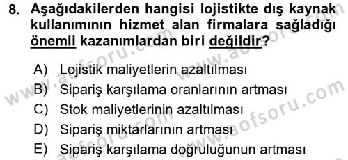 Çağdaş Lojistik Uygulamaları Dersi 2016 - 2017 Yılı (Vize) Ara Sınav Soruları 8. Soru