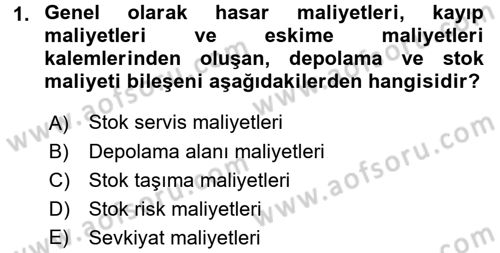 Çağdaş Lojistik Uygulamaları Dersi 2016 - 2017 Yılı (Final) Dönem Sonu Sınav Soruları 1. Soru