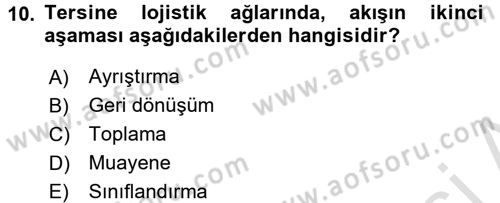 Çağdaş Lojistik Uygulamaları Dersi 2016 - 2017 Yılı (Final) Dönem Sonu Sınav Soruları 10. Soru
