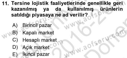 Çağdaş Lojistik Uygulamaları Dersi 2016 - 2017 Yılı (Final) Dönem Sonu Sınav Soruları 11. Soru