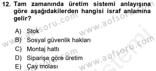 Çağdaş Lojistik Uygulamaları Dersi 2017 - 2018 Yılı (Vize) Ara Sınav Soruları 12. Soru