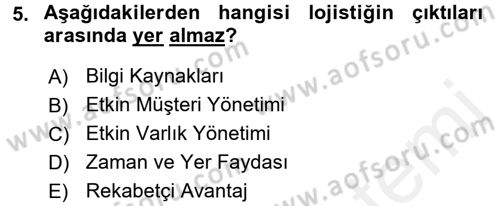 Çağdaş Lojistik Uygulamaları Dersi 2017 - 2018 Yılı (Vize) Ara Sınav Soruları 5. Soru