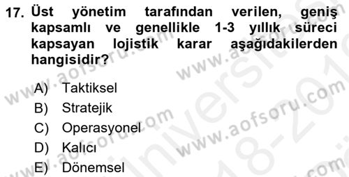 Çağdaş Lojistik Uygulamaları Dersi 2018 - 2019 Yılı (Vize) Ara Sınav Soruları 17. Soru