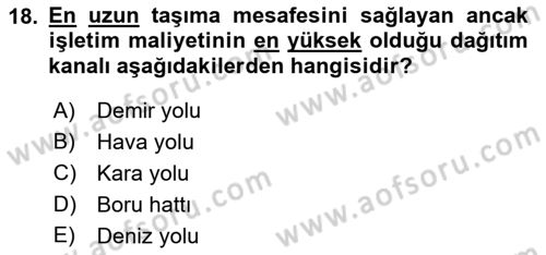 Çağdaş Lojistik Uygulamaları Dersi 2018 - 2019 Yılı (Vize) Ara Sınav Soruları 18. Soru
