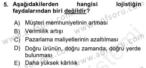 Çağdaş Lojistik Uygulamaları Dersi 2018 - 2019 Yılı (Vize) Ara Sınav Soruları 5. Soru