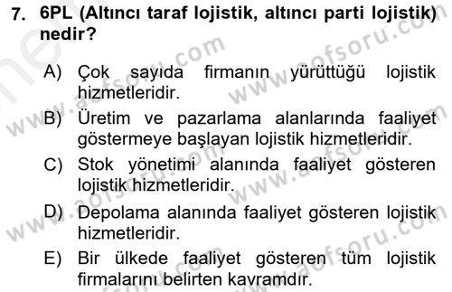 Çağdaş Lojistik Uygulamaları Dersi 2018 - 2019 Yılı (Vize) Ara Sınav Soruları 7. Soru
