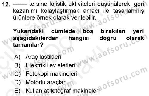 Çağdaş Lojistik Uygulamaları Dersi 2018 - 2019 Yılı (Final) Dönem Sonu Sınav Soruları 12. Soru