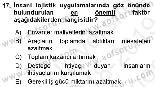 Çağdaş Lojistik Uygulamaları Dersi 2018 - 2019 Yılı (Final) Dönem Sonu Sınav Soruları 17. Soru