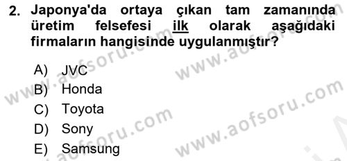 Çağdaş Lojistik Uygulamaları Dersi 2018 - 2019 Yılı (Final) Dönem Sonu Sınav Soruları 2. Soru