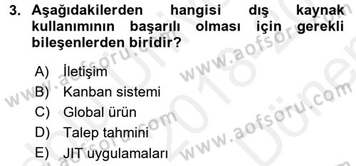 Çağdaş Lojistik Uygulamaları Dersi 2018 - 2019 Yılı (Final) Dönem Sonu Sınav Soruları 3. Soru